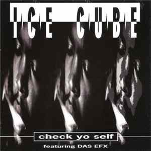 Ice Cube Featuring Das EFX - Check Yo Self FLAC