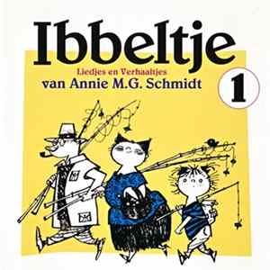 Annie M.G. Schmidt - Ibbeltje 1 (Liedjes En Verhaaltjes Van Annie M.G. Schmidt) FLAC