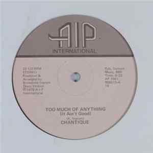Chantique - Too Much Of Anything (It Ain't Good) FLAC