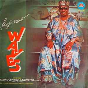 Chief Dr. Sikiru Ayinde Barrister - Fuji New Waves FLAC
