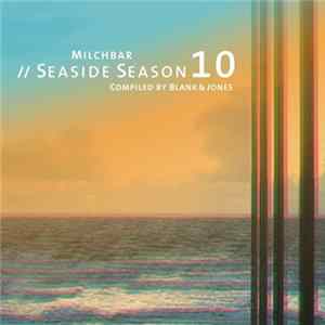 Blank & Jones - Milchbar // Seaside Season 10 FLAC