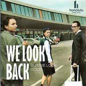 Honolulu - We Look Back (But We Look Good) FLAC