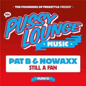 Pat B & Nowaxx - Still A Fan FLAC