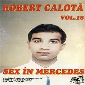 Robert Calotă - Vol. 18 Sex În Mercedes FLAC