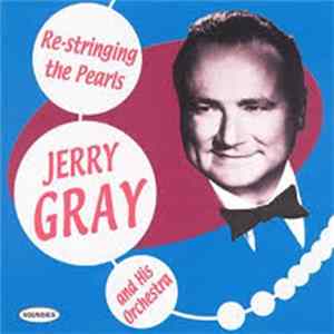 Jerry Gray And His Orchestra - Re-stringing The Pearls FLAC