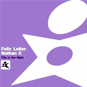 Felix Leiter, Nathan C - This Is Our Night FLAC