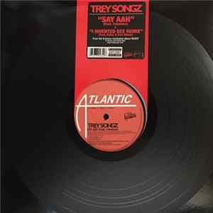 Trey Songz - Say Ahh / I Invented Sex (Remix) FLAC
