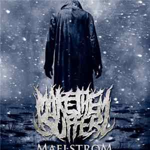Make Them Suffer - Maelstrom FLAC