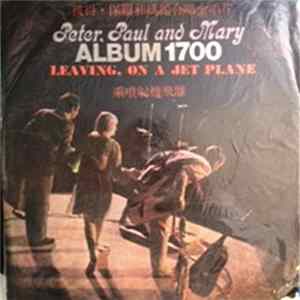 Peter, Paul And Mary - Album 1700 Leaving, On A Jet Plane FLAC