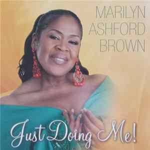 Marilyn Ashford Brown - Just Doing Me! FLAC