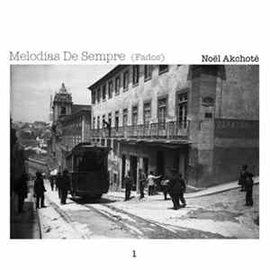 Noël Akchoté - Melodias De Sempre Vol. 01 (Fados) FLAC