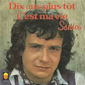 Michel Sardou - Dix Ans Plus Tôt / C'Est Ma Vie FLAC
