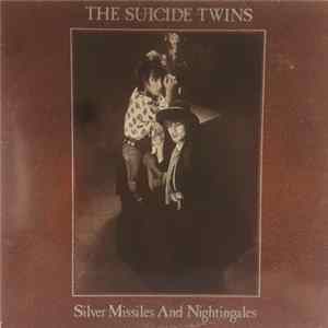 The Suicide Twins - Silver Missiles And Nightingales FLAC