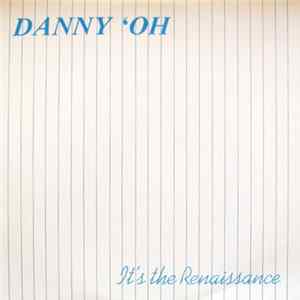 Danny 'Oh - It's The Renaissance FLAC