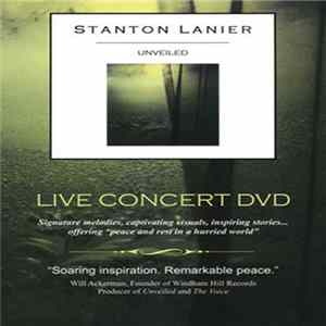 Stanton Lanier - Unveiled Live Concert DVD FLAC