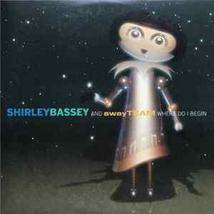 Shirley Bassey And awayTEAM - Where Do I Begin FLAC