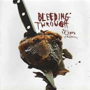 Bleeding Through - This Is Love, This Is Murderous FLAC