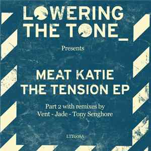 Meat Katie - The Tension EP (Remixed Pt. 2) FLAC