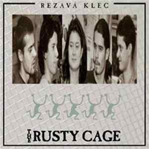 Rezavá Klec - The Rusty Cage FLAC