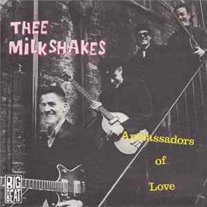 Thee Milkshakes - Ambassadors Of Love FLAC