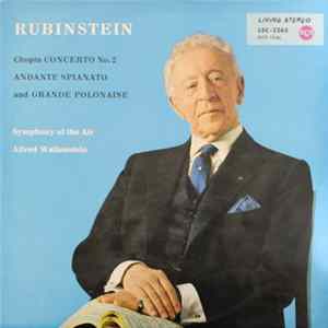 Rubinstein, Symphony Of The Air, Alfred Wallenstein - Chopin Concerto No. 2 / Andante Spianato And Grande Polonaise FLAC