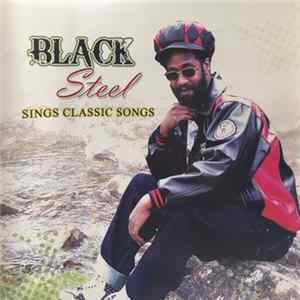 Black Steel - Sings Classic Songs FLAC