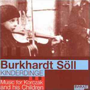 Burkhardt Söll - Kinderdinge: Music For Korczak And His Children FLAC