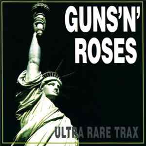 Guns 'N' Roses - Ultra Rare Trax FLAC