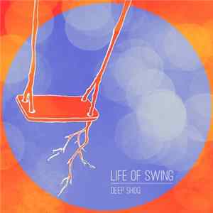 Deep Shoq - Life Of Swing FLAC