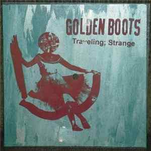 Golden Boots - Traveling; Strange FLAC