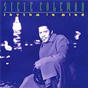 Steve Coleman - Rhythm In Mind FLAC