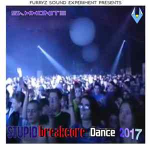 Sammonite - Stupid Breakcore ＤＡＮＣＥ 2017 FLAC
