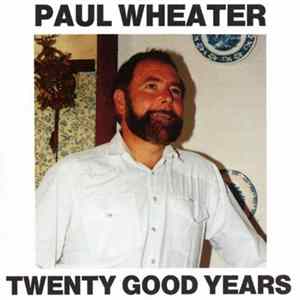 Paul Wheater - Twenty Good Years FLAC