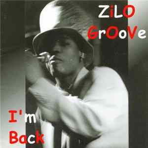 Zilo Groove - I'm Back FLAC