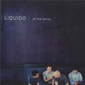 Liquido - At The Rocks FLAC