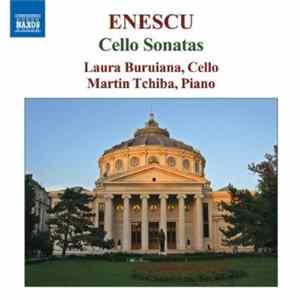 Enescu, Laura Buruiana, Martin Tchiba - Cello Sonatas FLAC