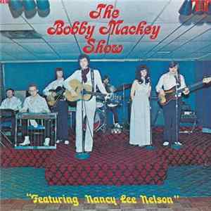 Bobby Mackey Show - Featuring Nancy Lee Nelson FLAC