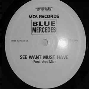 Blue Mercedes - See Want Must Have FLAC