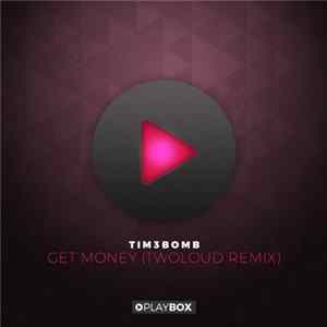 Tim3bomb - Get Money (Twoloud Remix) FLAC