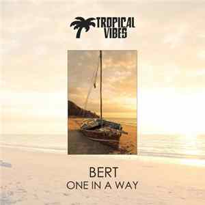 Bert - One In A Way FLAC