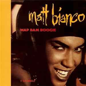 Matt Bianco - Wap Bam Boogie FLAC