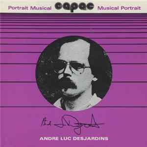 André Luc Desjardins - Portrait Musical CAPAC FLAC
