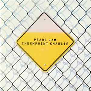 Pearl Jam - Checkpoint Charlie FLAC