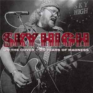 Sky High - On The Cover - 25 Years Of Madness FLAC