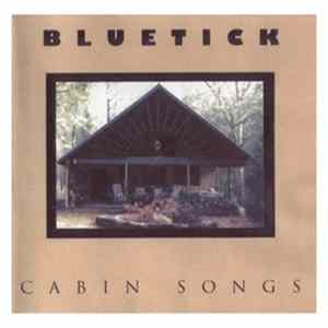 Bluetick - Cabin Songs FLAC
