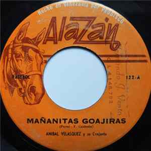 Aníbal Velásquez Y Su Conjunto - Mañanitas Goajiras / Mejor Que Te Vayas FLAC