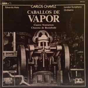 Carlos Chávez - Caballos De Vapor / Cuatro Nocturnos / Chacona De Buxtehude FLAC