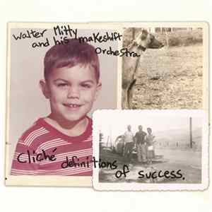 Walter Mitty And His Makeshift Orchestra - Cliché Definitions Of Success FLAC