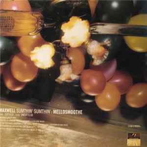 Maxwell - Sumthin' Sumthin': Mellosmoothe FLAC
