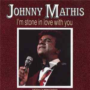 Johnny Mathis - I'm Stone In Love With You FLAC